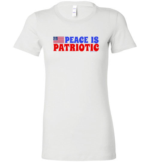 Peace Is Patriotic Made In USA Women's T-Shirt