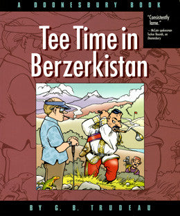 Tee Time in Berzerkistan: A Doonesbury Book