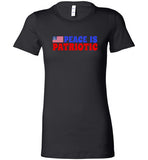 Peace Is Patriotic Made In USA Women's T-Shirt