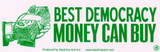 Best Democracy Money Can Buy - Bumper Sticker / Decal (9" X 2.25")