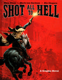 Shot All to Hell: A Graphic Novel
