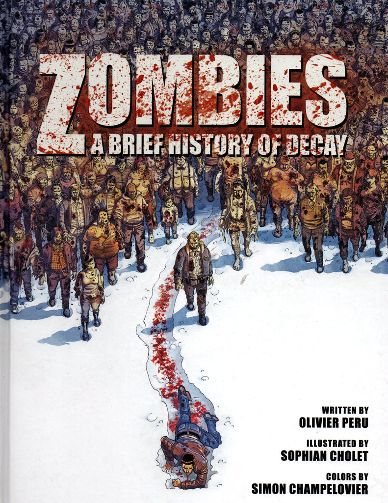 Zombies: A Brief History of Decay (Hardcover) by Olivier Peru,  Arnaud Boudoiron