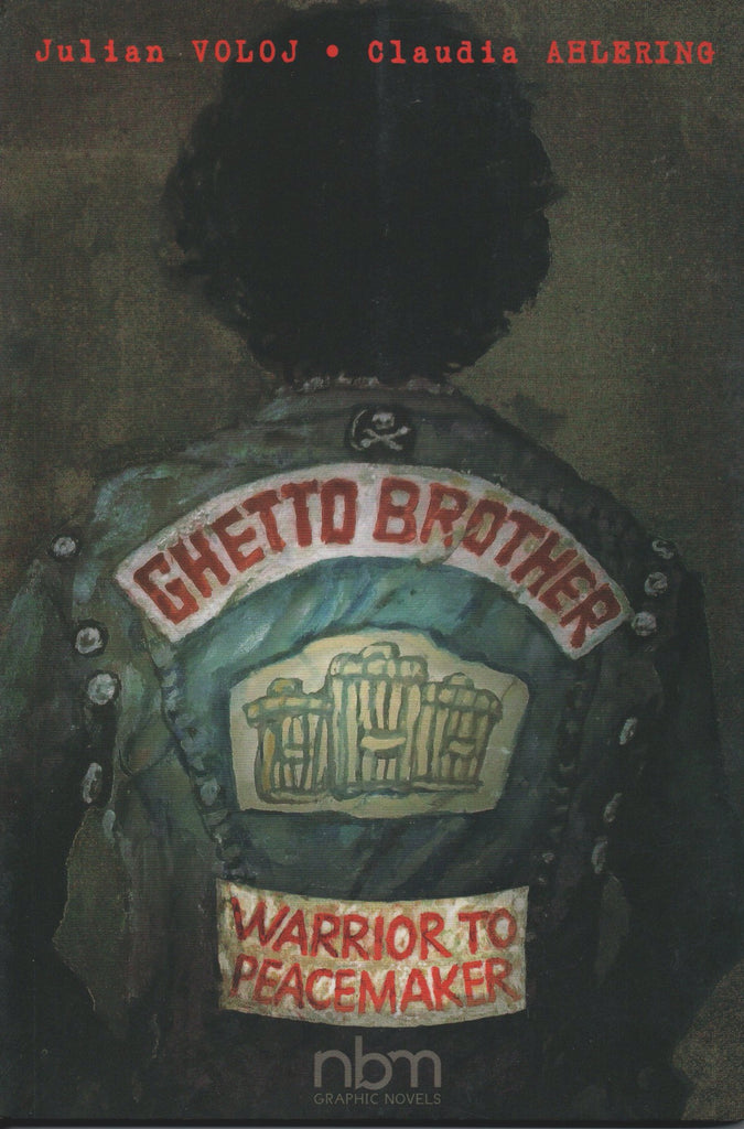 Ghetto Brother: Warrior to Peacemaker by Julian Voloj,  Claudia Ahlering