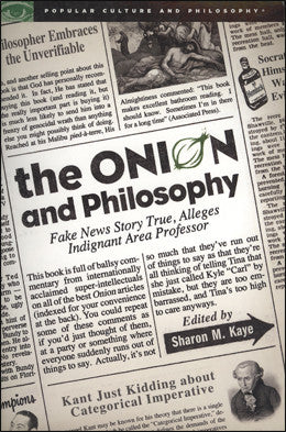 The Onion and Philosophy: Fake News Story True, Alleges Indignant Area Professor