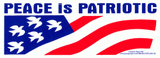 Peace is Patriotic - Bumper Sticker / Decal (7.5" x 2.75")