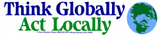 Think Globally Act Locally - Bumper Sticker / Decal (11" X 2.5")