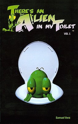 There's an Alien in My Toilet Vol. 1